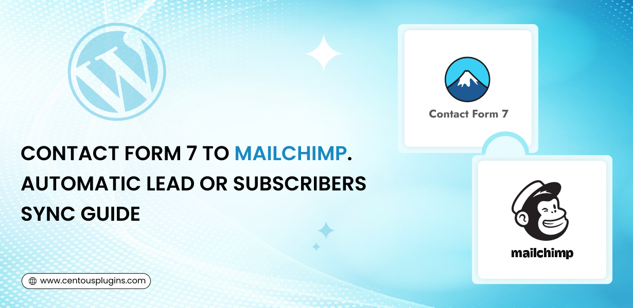 Contact Form 7 to Mailchimp. Automatic Lead or Subscribers Sync Guide
